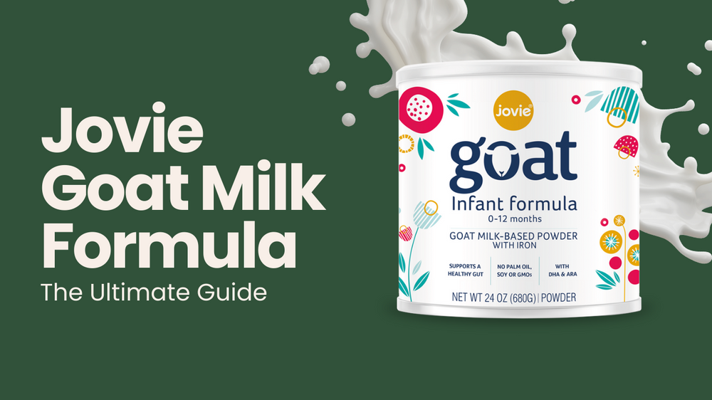 Jovie Goat Milk Formula - The Ultimate Guide