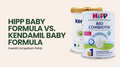 Kendamil VS HiPP: The Ultimate Parent's Guide