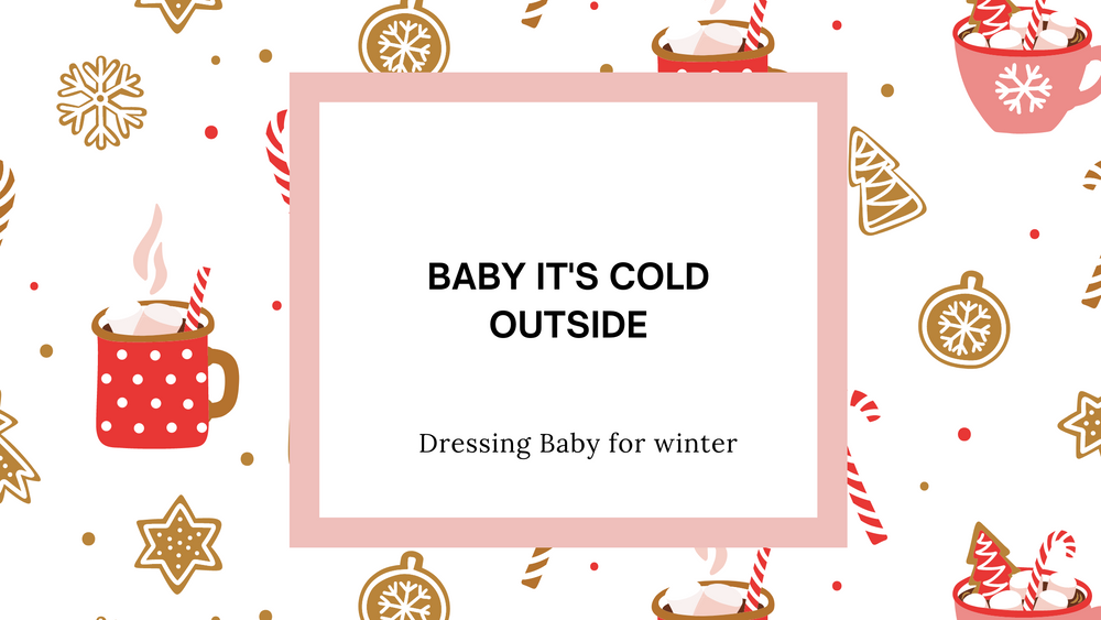 Baby It is Cold Outside: Dressing Baby for Winter