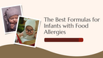The Best Formulas for Infants with Food Allergies